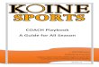 COACH Playbook A Guide for All Season - IamKoine.orgCOACH Playbook A Guide for All Season . 20-Nov-17 . 20-Nov-17 The KOINE Way is a uniquely designed sports experience that develops