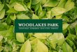 WOODLAKES PARK - Savills · The fishing operation is open all year and trades from 7am until Dusk with the exception of night fishing and is booked within the reception building