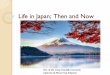 Life in Japan; Then and Now - Holy Trinity · 2019. 9. 30. · period when the daimyo (wealthy, powerful individuals and one of the great lords at the time) and their militaries rose