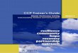 CCP Trainer’s Guide · 2016. 6. 29. · Crisis Counseling Assistance and Training Program Module 4 resilience communit oe recoery artnersi outreac. Rev. 2/2013 How to Use This Trainer’s