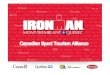 Pres- IM-Alliance Can tourisme sport-2013 Ironman Mont ......IRONMAN 70.3 June 24 2012 between 6 am et 6 pm Swimming - Lake Tremblant; Cycling –course in City of Mont-Tremblant,