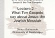 Lecture 2 – What Ten Gospels say about Jesus the Jewish ......2016 New College Lectures Jesus & the Ten Gospels Lecture 2 – What Ten Gospels say about Jesus the Jewish Messiah