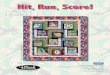 Hit Run Score! · 2018. 8. 22. · Hit Run Score Fabrics in the Hit, Run, Score! Collection Select Fabrics from the Eclipse & Fusion Illusion Collections Finished Quilt Size: 50 x