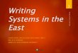 1 Writing Systems in the East - Duke Universitypeople.duke.edu/~wj25/slides/05a East.pdfDevelopment in Sound! single syllable ! zero-consonantal syllable like “啊”, pronounced