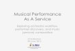 Musical Performance As A Service€¦ · • DNS Service Discovery (Bonjour) to publish and discover services • Inherited GRENDL OSC interface • Much simpler composition spec
