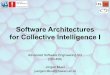 Software Architectures for Collective Intelligence I · – Continuous delivery 3. Fostering an active community of contributors. – Users are scarce resource: Competition with existing
