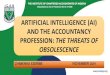 ARTIFICIAL INTELLIGENCE (AI) AND THE ACCOUNTANCY ...Intelligent personal assistant • 2014 – Facebook develops DeepFace, near human accuracy • 2015 – Google trained a system