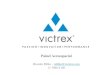 Ricardo Ehlke – rehlke@victrex.com 11 3048-4140 · the application and processing of Poly(Aryl Ether Ketones) • Comprehensive material qualifications and over 20 years in service