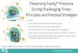 Preserving Family* Presence During Challenging Times ......2020/06/16  · © 2020, Planetree International Preserving Family* Presence During Challenging Times: Principles and Practical