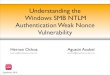 Understanding the Windows SMB NTLM Authentication Weak … · 2015. 1. 12. · Understanding the Windows SMB NTLM Authentication Weak Nonce Vulnerability Ekoparty 2010 Vulnerability