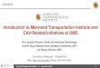 Introduction to Maryland Transportation Institute …...•20 affiliated centers and labs. •Research projects totaling more than $23 million a year. •Home to the largest transportation