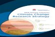 Climate Change Research Strategy...climate change. The Strategy seeks to identify through research, and innovation, energy supply and demand solutions, carbon opportunities and climate