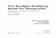 The Budget-Building Book for Nonprofits...for the success of not-for-proﬁts. If you work for or run a not-for-proﬁt agency, you should read this book.” —Peter Block, author