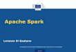 Apache Spark...Eurostat What is Apache Spark? • A general purpose framework for big data processing • It interfaces with many distributed file systems, such as Hdfs (Hadoop Distributed