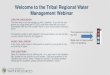 Welcome to the Tribal Regional Water Management Webinarfacilitation-team.org/uploads/TribalRWMWebinar_Part1... · 2020. 7. 10. · Welcome to the Tribal Regional Water Management