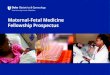 Maternal-Fetal Medicine Fellowship Prospectus...Message from the MFM Fellowship Program Director Thank you for your interest in the Duke Maternal-Fetal Medicine Fellowship Program
