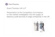 Grant Thornton UK LLP Presentation to the Competition Commission on the market ... · 2014. 3. 19. · Grant Thornton and the audit market inquiry • we welcome the CC review and