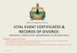VITAL EVENT CERTIFICATES & RECORDS OF DIVORCE...2017/04/07  · Amended/Delayed Birth Certificates Decree of Delay/ Amendment issued by Probate Division after petition and hearing