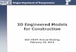 3D Engineered Models for Construction - AGCOct 05, 2011  · 3D Roadway Design Tech Bulletin (Jan 2014) Purpose: “To provide clarification concerning the required content, process/workflows,