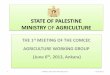 STATE OF PALESTINE MINISTRY OF AGRICULTURE · Agro-Ecological zones in Palestine Zone Area (km2) Description Jordan valley 413 Low lying (-375 to -200m below sea level) region along