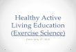 Healthy Active Living Education (Exercise Science)mrheidar.weebly.com/uploads/4/3/5/7/43574001/healthy... · 2019. 9. 1. · Intro to Movement •In order for you to understand bones