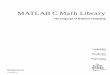 MATLAB C Math Library Referenceusers.cecs.anu.edu.au/~xzhang/pubDoc/IT/cmath_ref2b.pdf · •Assignments to input arguments ... 1 Find the MATLAB syntax that includes the largest