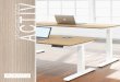 sit-to-stand tables ACTIV · 2019. 9. 20. · ACTIV sit-to-stand desks Choose your way to get ACTIV, with multiple styles and options that customize perfectly to every user need