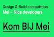 Kom BIJ Mei · 20 min presentation (Own style) 10 min questions + Incorporated feedback + Refined concept + Technical elaboration + Large scale building method + Cost indication +