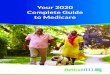 Your 2020 Complete Guide to Medicare · 2020. 8. 27. · turn 65 because you are still working and receiving creditable coverage (does not include Veterans, retiree coverage, and/or
