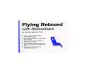 flying relaxed high res - LifeMattersGSR2). Through this systematic method the fear that you have learned to associate with flying over the years, will be unlearned. FLYING FACTS Here