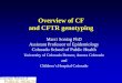 Overview of CF and CFTR genotyping...NBS, 985, 68%. Other, 243, 17%. MI, 215, 15%. Most infants under 2 years in 2010 were diagnosed early U.S. CF Foundation Registry • 83% of children