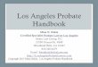 Los Angeles Probate Handbook · 2017. 7. 2. · About Mina Sirkin, Los Angeles Probate Lawyer • Mina N. Sirkin has been practicing probate law in Los Angeles County since 1992