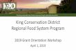 King Conservation District Regional Food System Program...Regional Food System Grant 2015 – 2018 Food System Investments Totaled $3.3 Million Leveraged an Additional $3 Million in