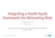 Integrating a Health Equity Framework into Welcoming Work 2019. 12. 16.آ  Integrating a Health Equity