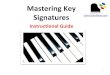 Mastering Key Signatures LearnColorPiano · 2019. 9. 16. · Mastering key signatures . Oh no! Not key signatures! Could it get any more boring and tedious? That’s the reaction