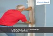 DRYWALL CORNER SOLUTIONS Corners...Drywall Corner Solutions. 3 The NO-COAT® Structural Laminate (SLAM®) design represents a revolutionary drywall corner system that provides superior