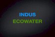 ECOWATER INDUS · Technology • Simple- Reliable & Fail safe • Based on ‘Johkasou’ in Japan • Used in 80 Lakh plus STPs in Japan & USA • Used in more than 10 countries
