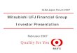 Mitsubishi UFJ Financial Group Investor Presentation · 2019. 11. 25. · Investor Presentation February 2007 CLSA Japan Forum 2007. 1 This document contains forward-looking statements