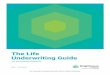 The Life Underwriting Guide · 2019. 7. 11. · For Financial Professional Use nly. Not for Public istribution. 01 Medical Underwriting Requirements Medical Underwriting Requirements