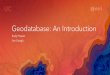 Geodatabase: An Introduction - Esri ... Getting started Geodatabase: An Introduction Overview Extended