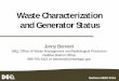 Waste Characterization and Generator Status · 2017. 1. 11. · Waste Characterization What are exemptions & exclusions? • Recycled materials (not all see 40 CFR, Part 261.2, Table