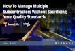 How To Manage Multiple Subcontractors Without Sacrificing ......May 04, 2017  · Subcontractors Without Sacrificing Your Quality Standards ... GPS Tracking Makes Managing Subcontractors