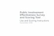 Public Involvement Effectiveness Survey and Scoring Tool · 2019. 9. 13. · 8 The Public Involvement Effectiveness Survey The survey for use with the public (see Appendix 1) is composed