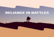 Reliance In Battles · Reliance in Battles Lesson 1 – Faith Ice Breaker How often and where did you attend church as a child? Prayer Introduction Faith de˜ned – Hebrews 11:1