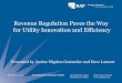 Revenue Regulation Paves the Way for Utility Innovation and … · 2018. 6. 7. · The Regulatory Assistance Project 50 State Street, Suite 3 Montpelier, VT 05602 Phone: 802-223-8199
