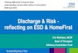 Discharge & Risk - reflecting on ESD & HomeFirst · 2020. 8. 4. · Outstanding Every Time Discharge & Risk - reflecting on ESD & HomeFirst Cris Mulshaw, MCSP Head of Therapies Salisbury