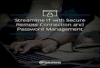 Streamline IT with Secure Remote Connection and Password Management · 2017. 9. 18. · While Privileged Access Management (PAM) solutions, for example, might work for some organizations,