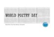 Ayodele-Oja Temidayo Olayide · In celebrating World Poetry Day, March 21, UNESCO recognizes the unique ability of poetry to capture the creative spirit of the human mind.” “One