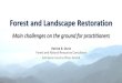 Forest and Landscape Restoration - FLR 2019...Forest and Landscape Restoration Main challenges on the ground for practitioners Patrick B. Durst Forest and Natural Resources Consultant