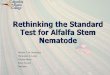 Rethinking the Standard Test for Alfalfa Stem Nematodesymposium/2011/files/ppt/11...Rethinking the Standard Test for Alfalfa Stem Nematode William T. W. Woodward Christopher A. Lamm
